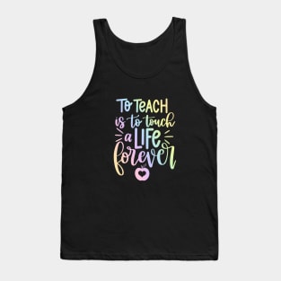 Touching a life forever - inspiring teacher quote Tank Top